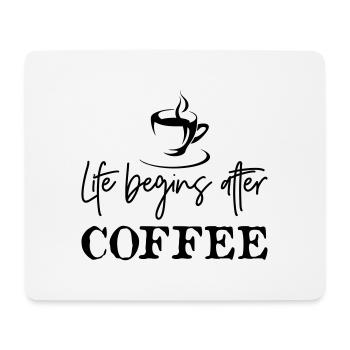 Life Begins After Coffee - Mouse Pad (horizontal) - white - Front