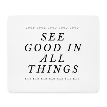 See the good things - Mousepad (Querformat) - Weiß - Vorne
