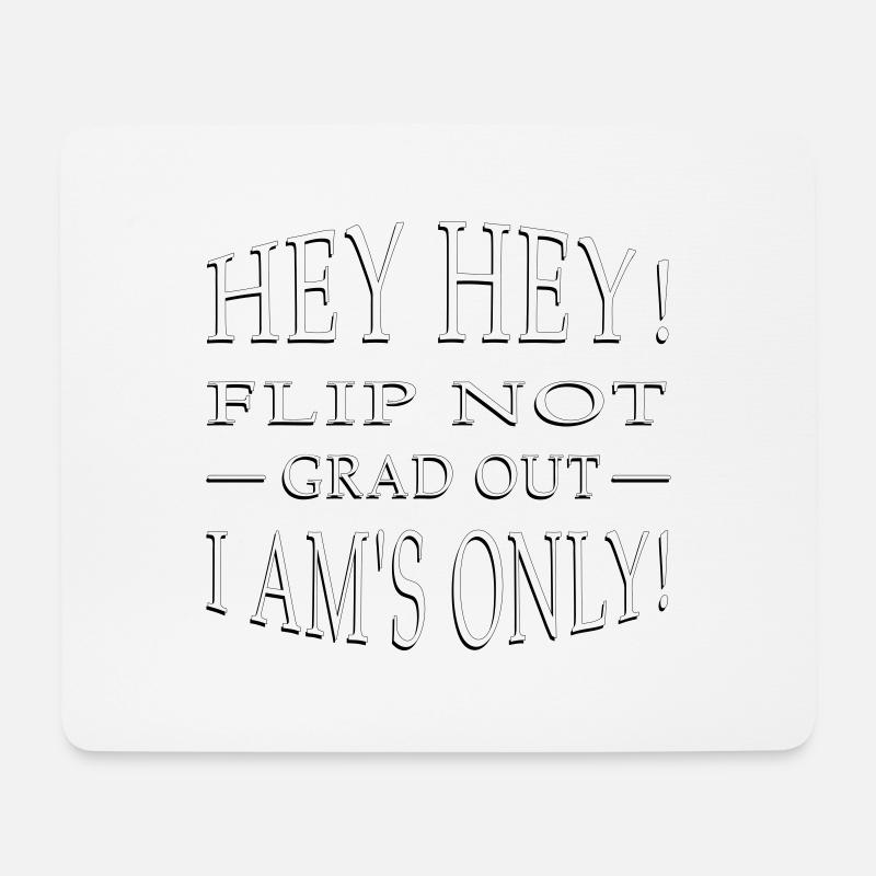 Flip not grad out I am s only VECTORGRAPHIC - Mousepad (Querformat) - Weiß
