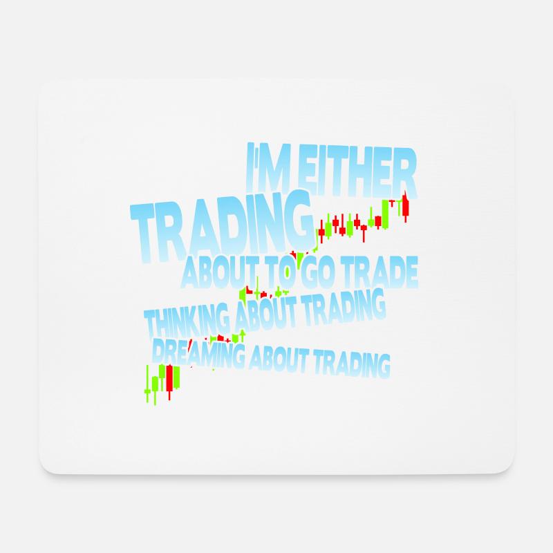 I'm either trading - Mousepad (Querformat) - Weiß