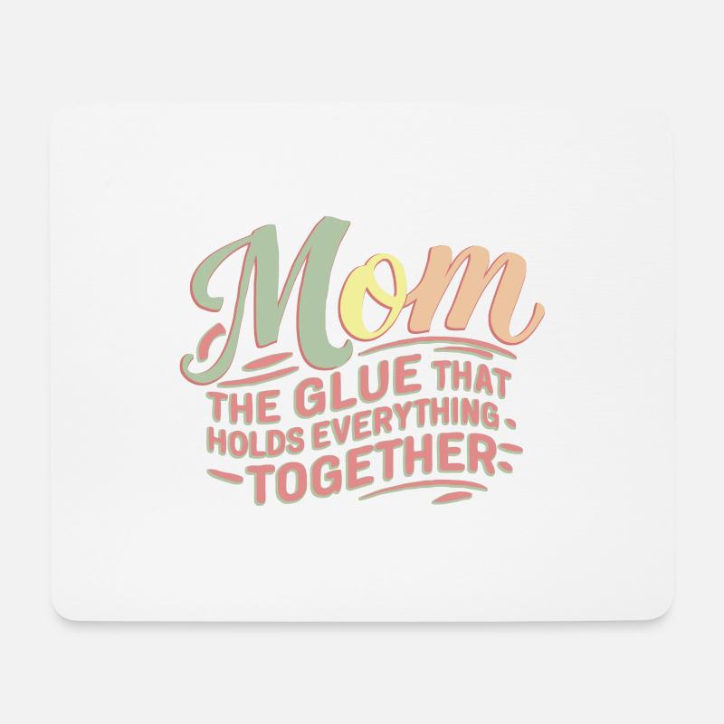 MOM - Der Klebstoff, der alles zusammenhält - Mousepad (Querformat) - Weiß