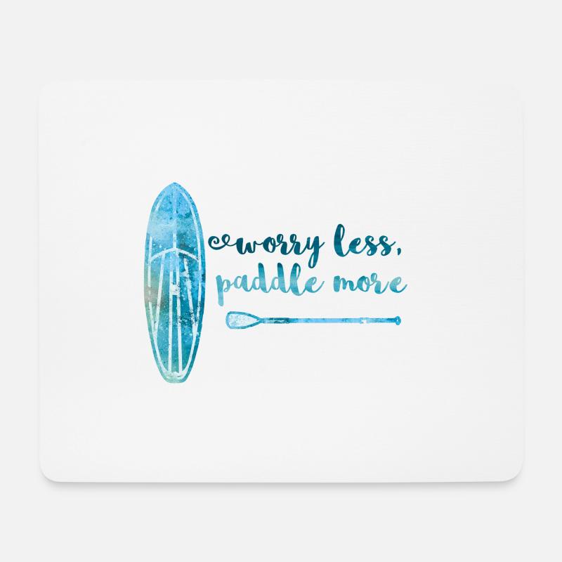 Worry less paddle more Stand Up Paddle Board SUP - Mouse Pad (horizontal) - white