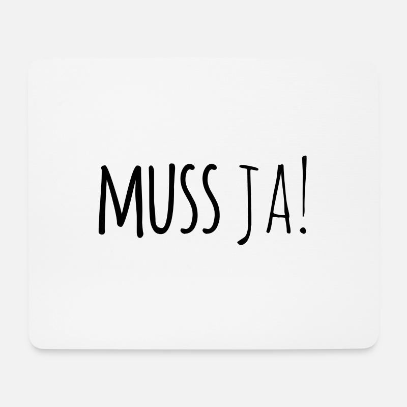 Muss Ja - Mousepad (Querformat) - Weiß