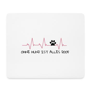 Pulslinie Ohne Hund ist alles doof - Mousepad (Querformat) - Weiß - Vorne