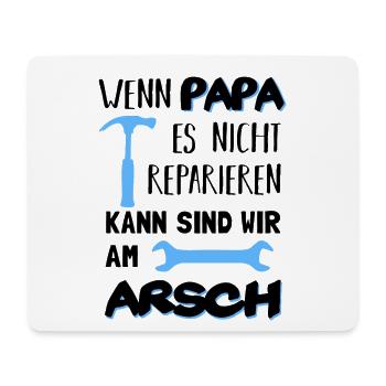 Wenn Papa es nicht reparieren kann am Arsch Lustig - Mousepad (Querformat) - Weiß - Vorne