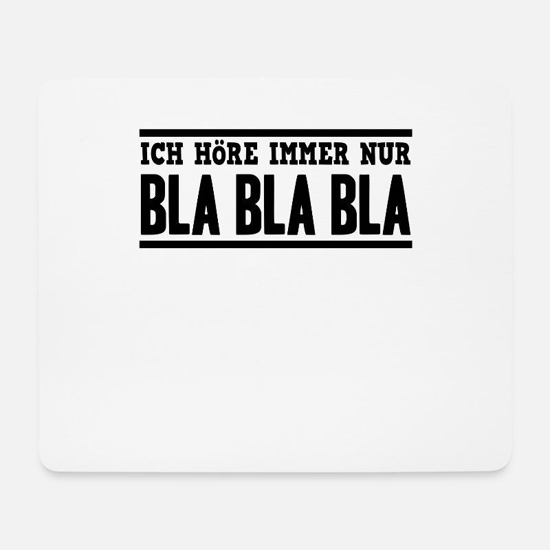 Spruch Ich höre immer nur BlaBlaBla Bla Bla Lustig - Mousepad (Querformat) - Weiß