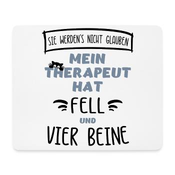 "Mein Therapeut hat Fell & vier Beine". Katzen. - Mousepad (Querformat) - Weiß - Vorne