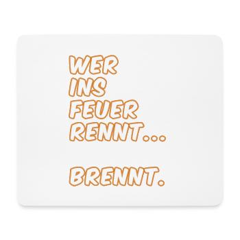 Wer ins Feuer Rennt – Flammen-Typo - Mousepad (Querformat) - Weiß - Vorne