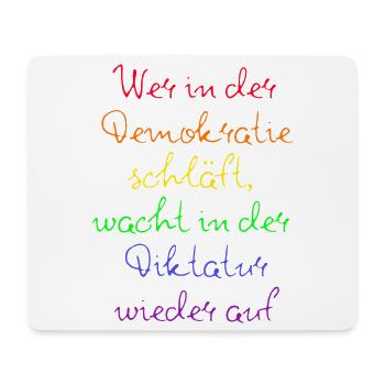WER IN D. DEMOKRATIE SCHLÄFT WACHT IN DIKTATUR AUF - Mousepad (Querformat) - Weiß - Vorne