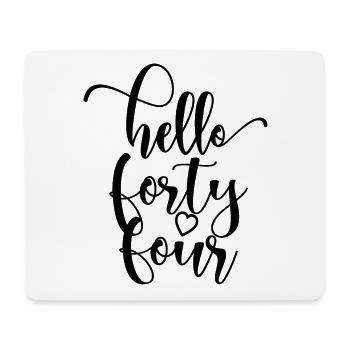 Hello Forty Four Cute 44 Years Old Birthday - Mouse Pad (horizontal) - white - Front