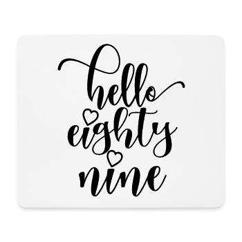 Hello Eighty Nine Cute 89 Years Old Birthday - Mouse Pad (horizontal) - white - Front