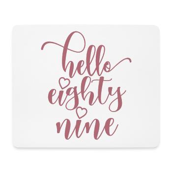 Hello Eighty Nine Cute 89 Years Old Birthday - Mouse Pad (horizontal) - white - Front