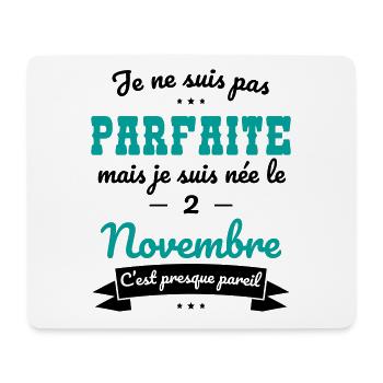 Anniversaire - Pas parfaite mais née le 2 Novembre - Tapis de souris (format paysage) - blanc - Devant