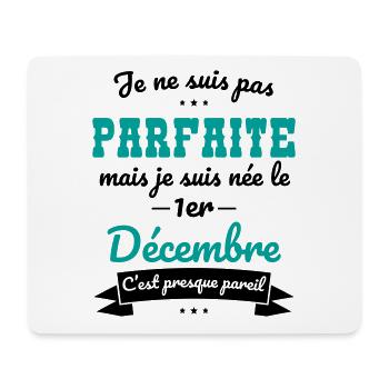 Anniversaire - Pas parfaite mais née 1er Décembre - Tapis de souris (format paysage) - blanc - Devant