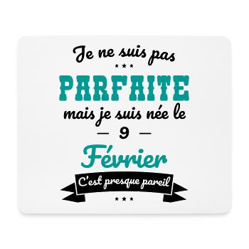 Anniversaire - Pas parfaite mais née le 9 Février - Tapis de souris (format paysage) - blanc - Devant
