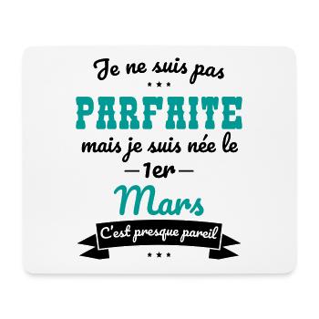 Anniversaire - Pas parfaite mais née le 1er Mars - Tapis de souris (format paysage) - blanc - Devant