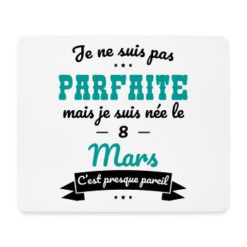 Anniversaire - Pas parfaite mais née le 8 Mars - Tapis de souris (format paysage) - blanc - Devant