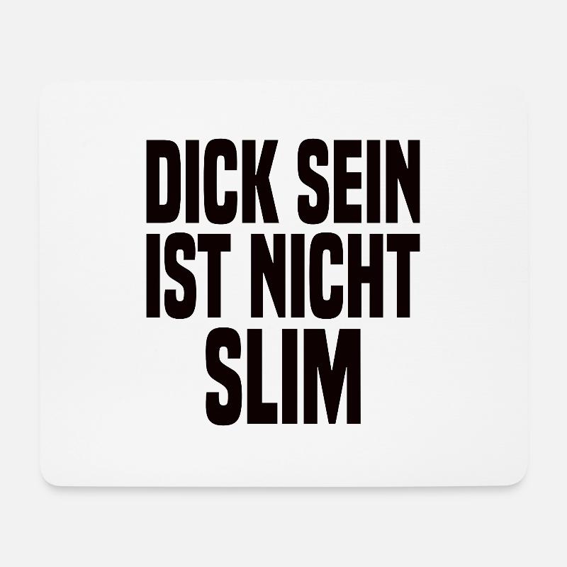 Dick Sein Ist Nicht Slim - Lustiger Spruch - Mousepad (Querformat) - Weiß