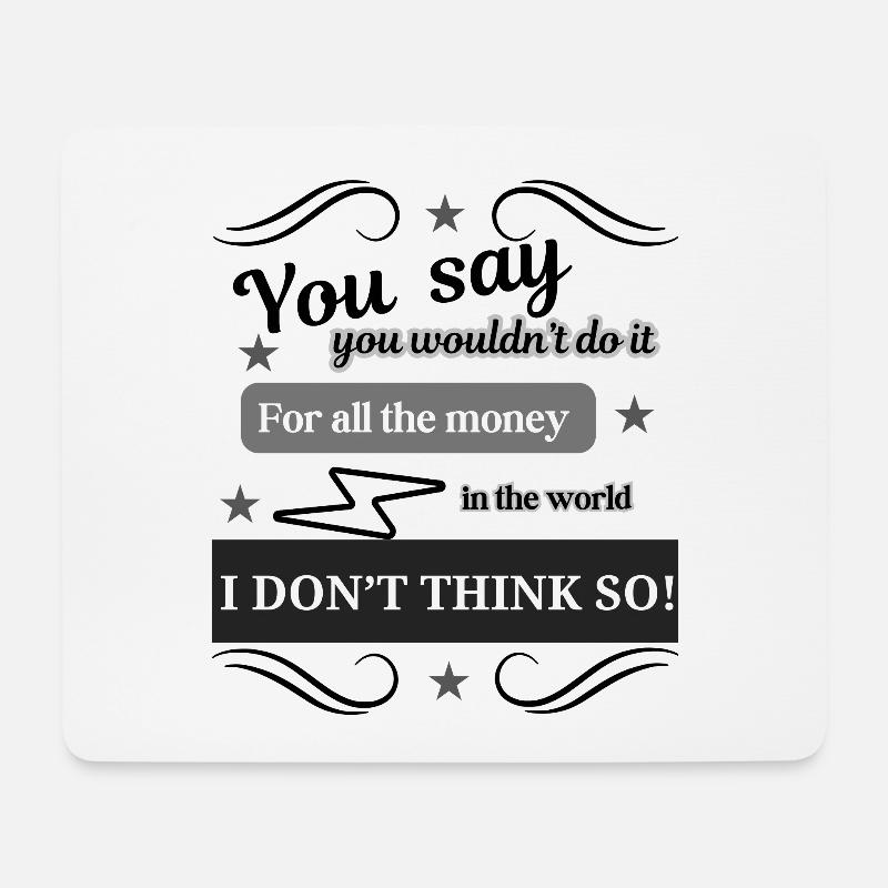 I DON'T THINK SO - Mouse Pad (horizontal) - white