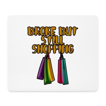 Broke But Still Shopping 2 - Mousepad (Querformat) - Weiß - Vorne