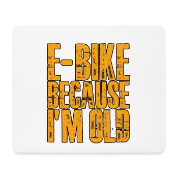 E-bike Because I'm Old 2 - Mouse Pad (horizontal) - white - Front