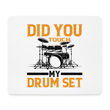 Did You Touch My Drum Set 9 - Mouse Pad (horizontal) - white - Front