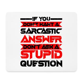 If You Don't Want A Sarcastic Answer 5 - Mousepad (Querformat) - Weiß - Vorne
