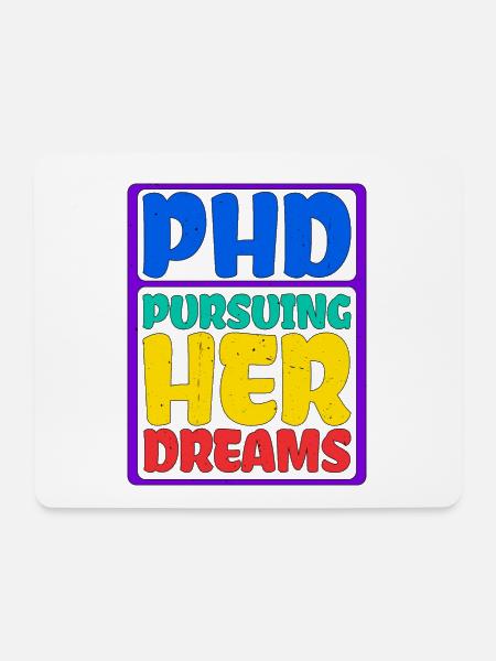 Phd Pursuing Her Dreams 7 - Mousepad (Querformat) - Weiß