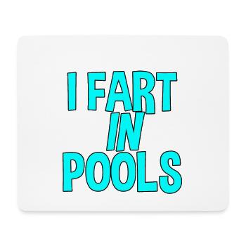 I Fart In Pools - Mouse Pad (horizontal) - white - Front