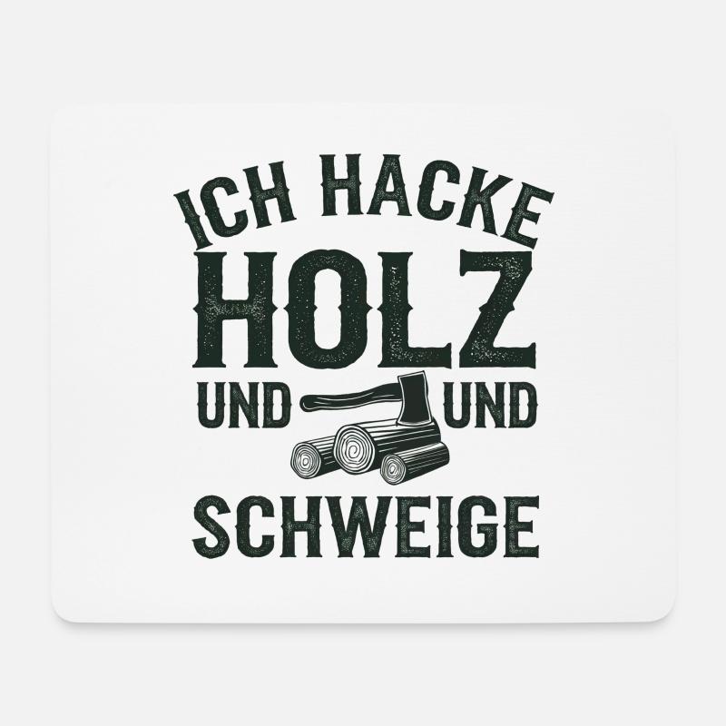 I chop wood and keep a merry silence - Mouse Pad (horizontal) - white