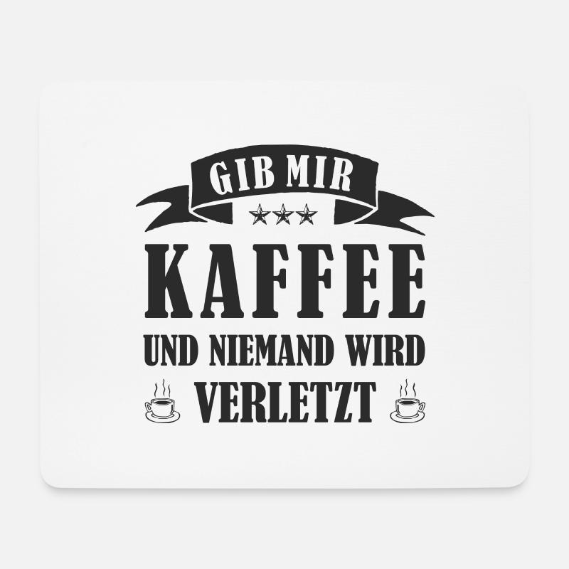 GIB MIR KAFFEE UND NIEMAND WIRD VERLETZT - Mousepad (Querformat) - Weiß
