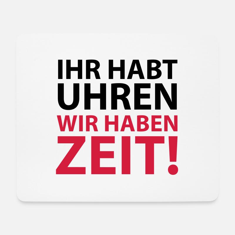 You have clocks we have time Proverb Rest Rest - Mouse Pad (horizontal) - white