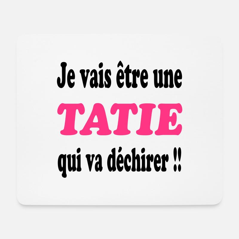 Je vais être une tatie qui va déchirer !!! - Mouse Pad (horizontal) - white