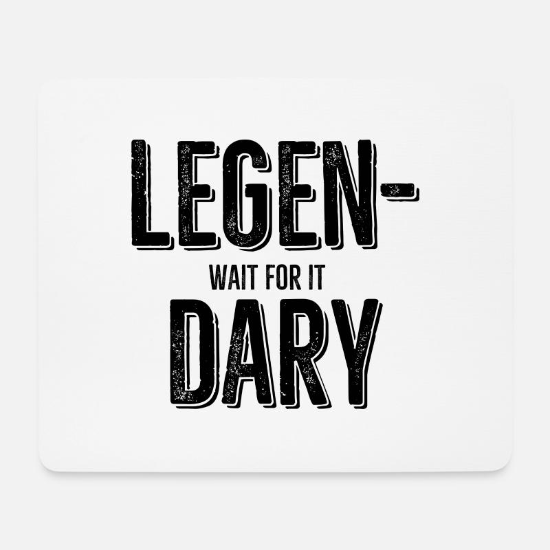 Legen Wait For It Dary - Mousepad (Querformat) - Weiß