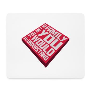 you would understand Zitat - Mousepad (Querformat) - Weiß - Vorne