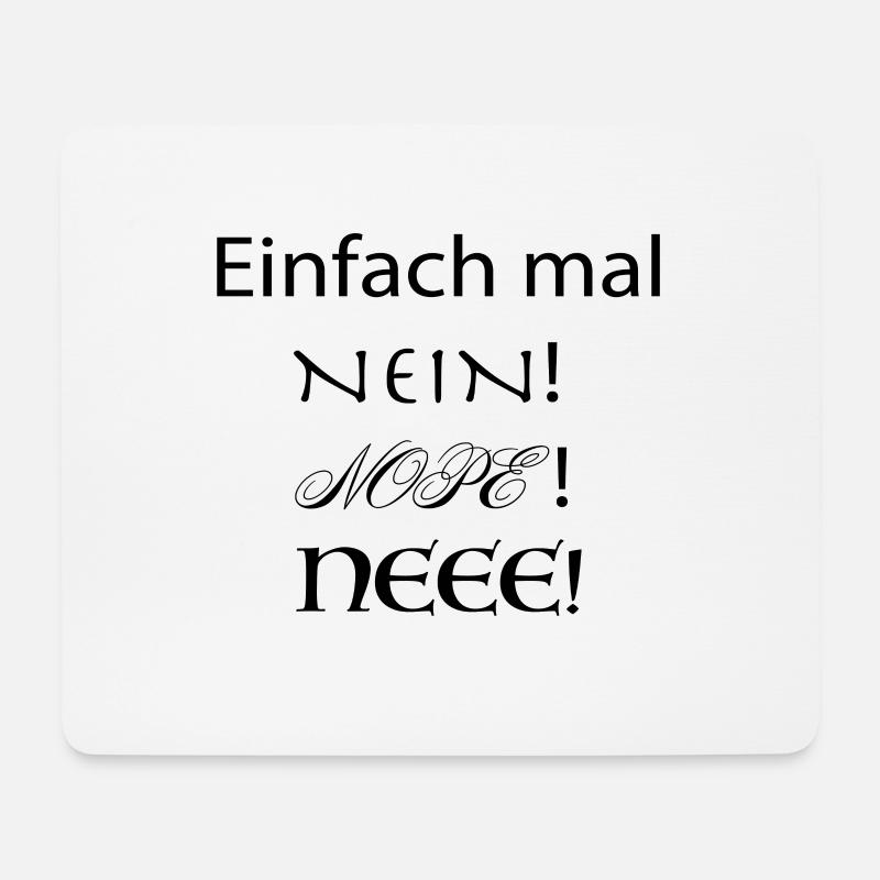 Einfach mal Nein! Nope! Neee! Shirts & Gifts - Mousepad (Querformat) - Weiß