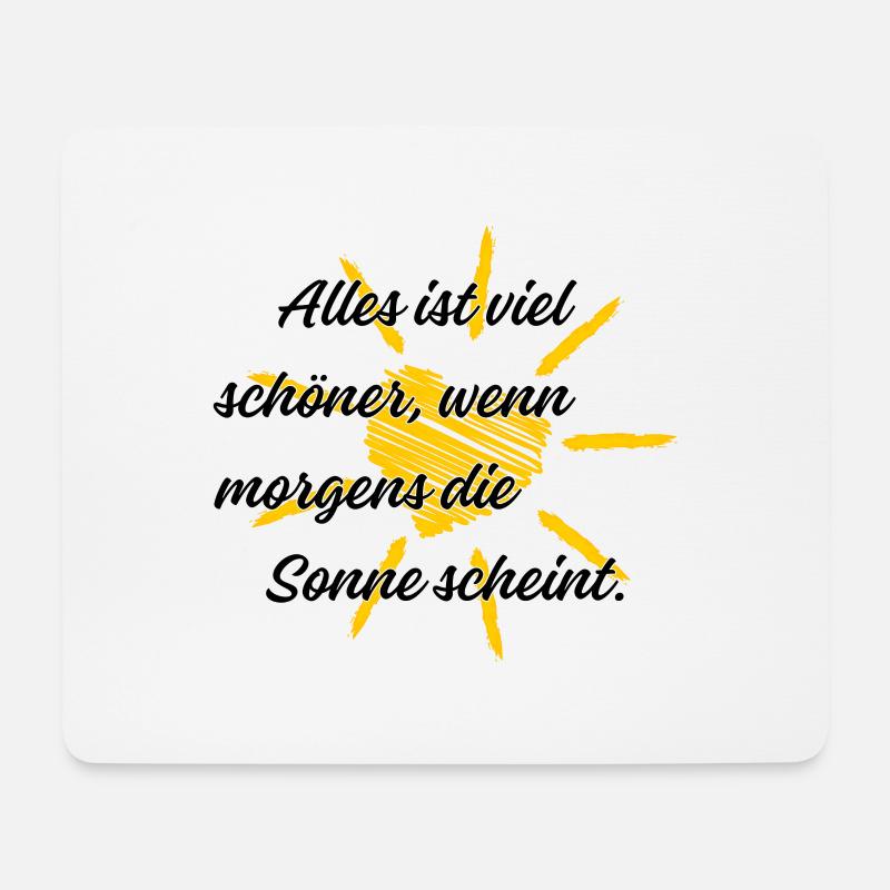 Alles ist schöner wenn die Sonne scheint. - Mousepad (Querformat) - Weiß