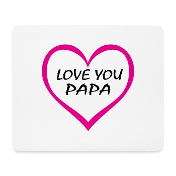 Ich liebe dich, Papa - Mousepad (Querformat) - Weiß - Vorne