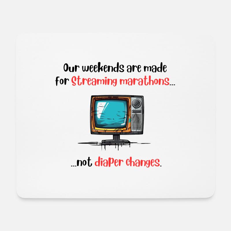 Our weekends are made for Streaming marathons - Mousepad (Querformat) - Weiß