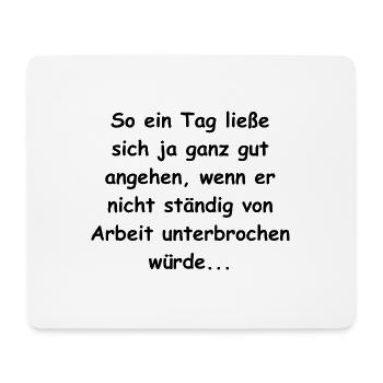 Arbeit nervt - Mousepad (Querformat) - Weiß - Vorne