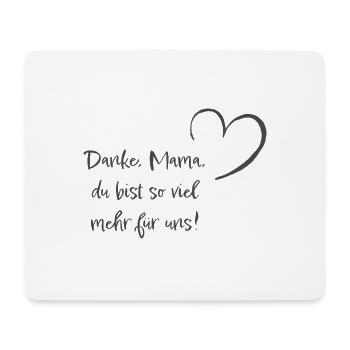 Danke, Mama, du bist so viel mehr für uns! - Mousepad (Querformat) - Weiß - Vorne