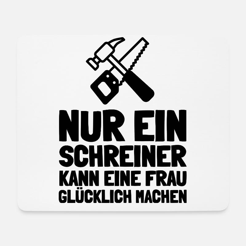 Nur ein Schreiner kann eine Frau glücklich machen - Mousepad (Querformat) - Weiß