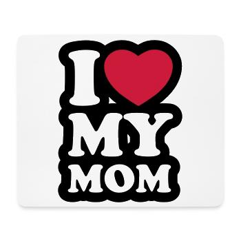 I love my mom - Ich liebe meine Mama - Mousepad (Querformat) - Weiß - Vorne