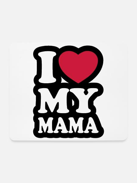 I love my mama - Ich liebe meine Mutter - Mousepad (Querformat) - Weiß