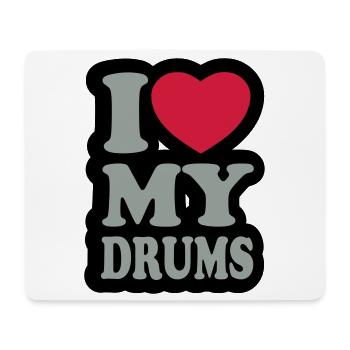 I love my drums - Mouse Pad (horizontal) - white - Front