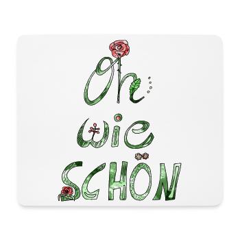 Oh wie schön! Lieber Spruch Kompliment mit Rose - Mousepad (Querformat) - Weiß - Vorne