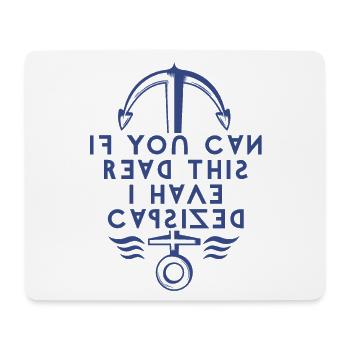 If You Can Read This I Have Capsized. - Mouse Pad (horizontal) - white - Front
