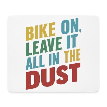 Vélo Sur Leave It All In Dust Graphique - Tapis de souris (format paysage) - blanc - Devant