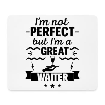 Not perfect but a great waiter - Mouse Pad (horizontal) - white - Front