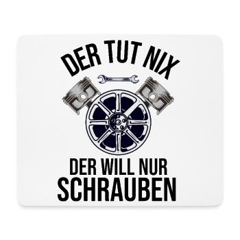 Der tut nix der will nur schrauben  - Mousepad (Querformat) - Weiß - Vorne